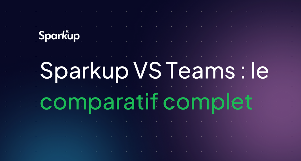 Sparkup VS Teams : le comparatif