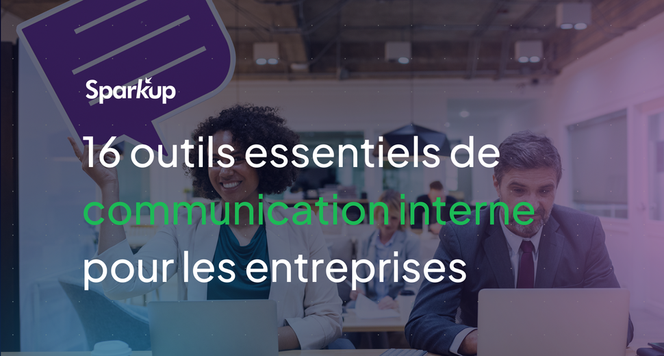 16 outils essentiels de communication interne en entreprise