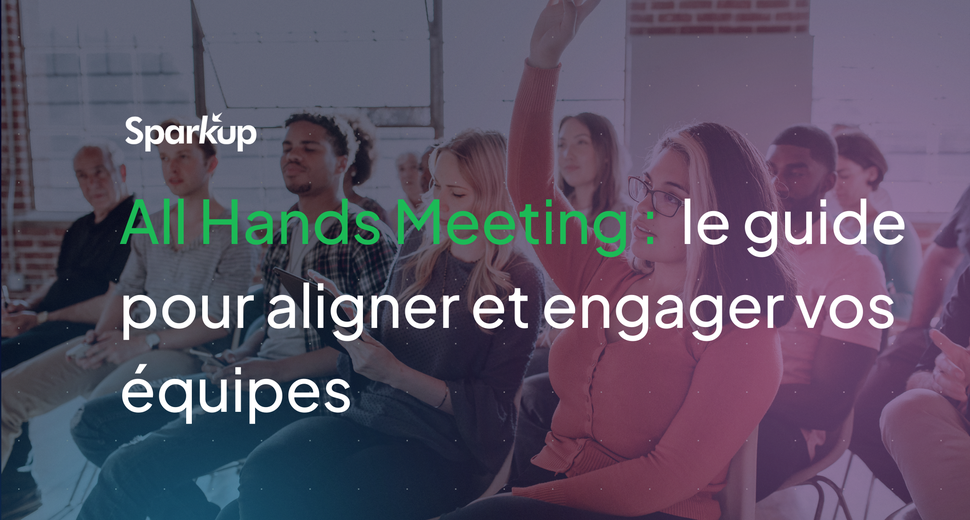 All Hand Meetings : définition et conseils d'organisation